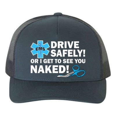 Drive Safely Or I Get To See You Naked EMS Yupoong Adult 5-Panel Trucker Hat