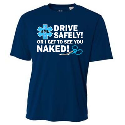 Drive Safely Or I Get To See You Naked EMS Cooling Performance Crew T-Shirt