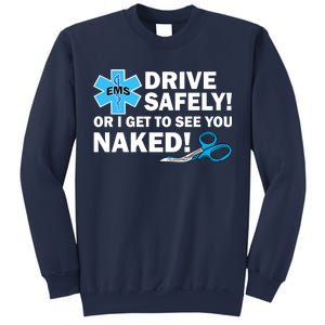 Drive Safely Or I Get To See You Naked EMS Sweatshirt