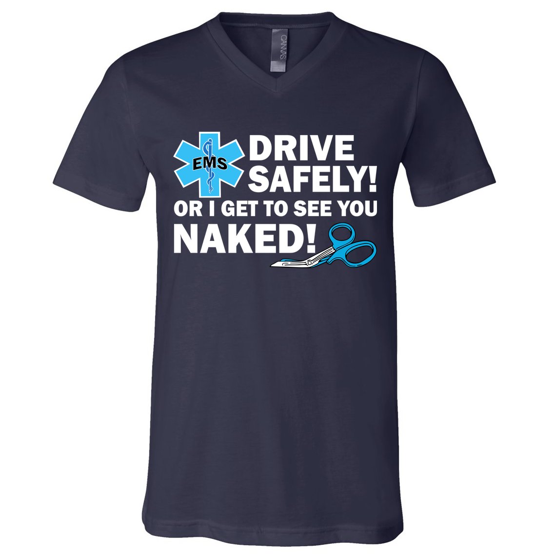Drive Safely Or I Get To See You Naked EMS V-Neck T-Shirt