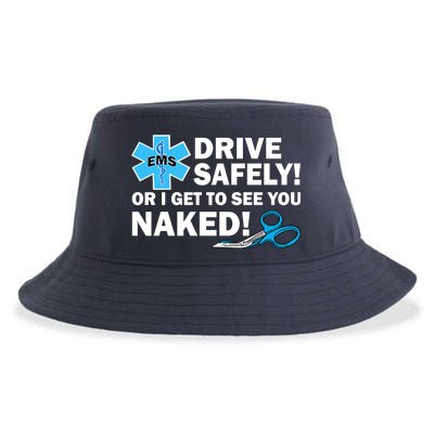 Drive Safely Or I Get To See You Naked EMS Sustainable Bucket Hat