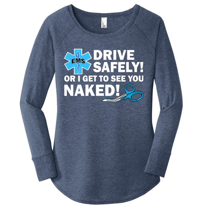 Drive Safely Or I Get To See You Naked EMS Women's Perfect Tri Tunic Long Sleeve Shirt