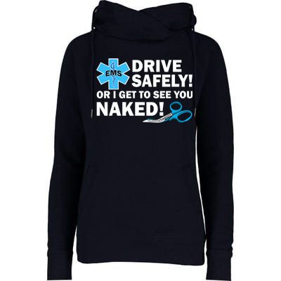 Drive Safely Or I Get To See You Naked EMS Womens Funnel Neck Pullover Hood