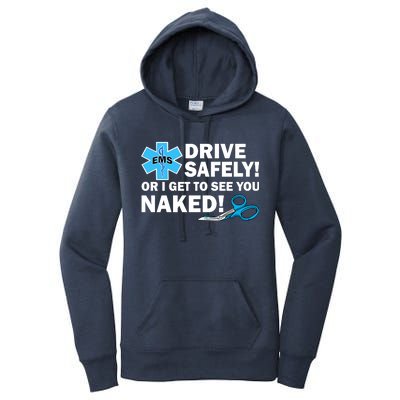 Drive Safely Or I Get To See You Naked EMS Women's Pullover Hoodie