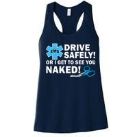 Drive Safely Or I Get To See You Naked EMS Women's Racerback Tank