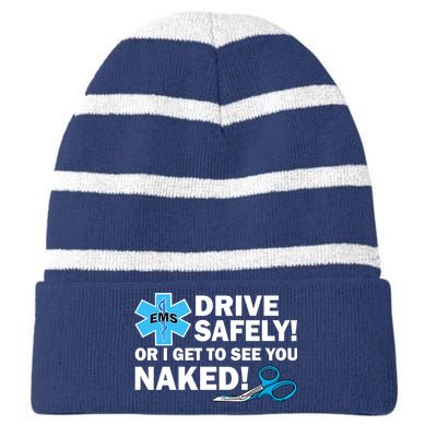 Drive Safely Or I Get To See You Naked EMS Striped Beanie with Solid Band