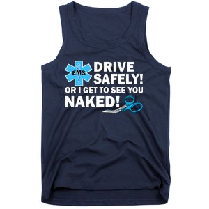 Drive Safely Or I Get To See You Naked EMS Tank Top