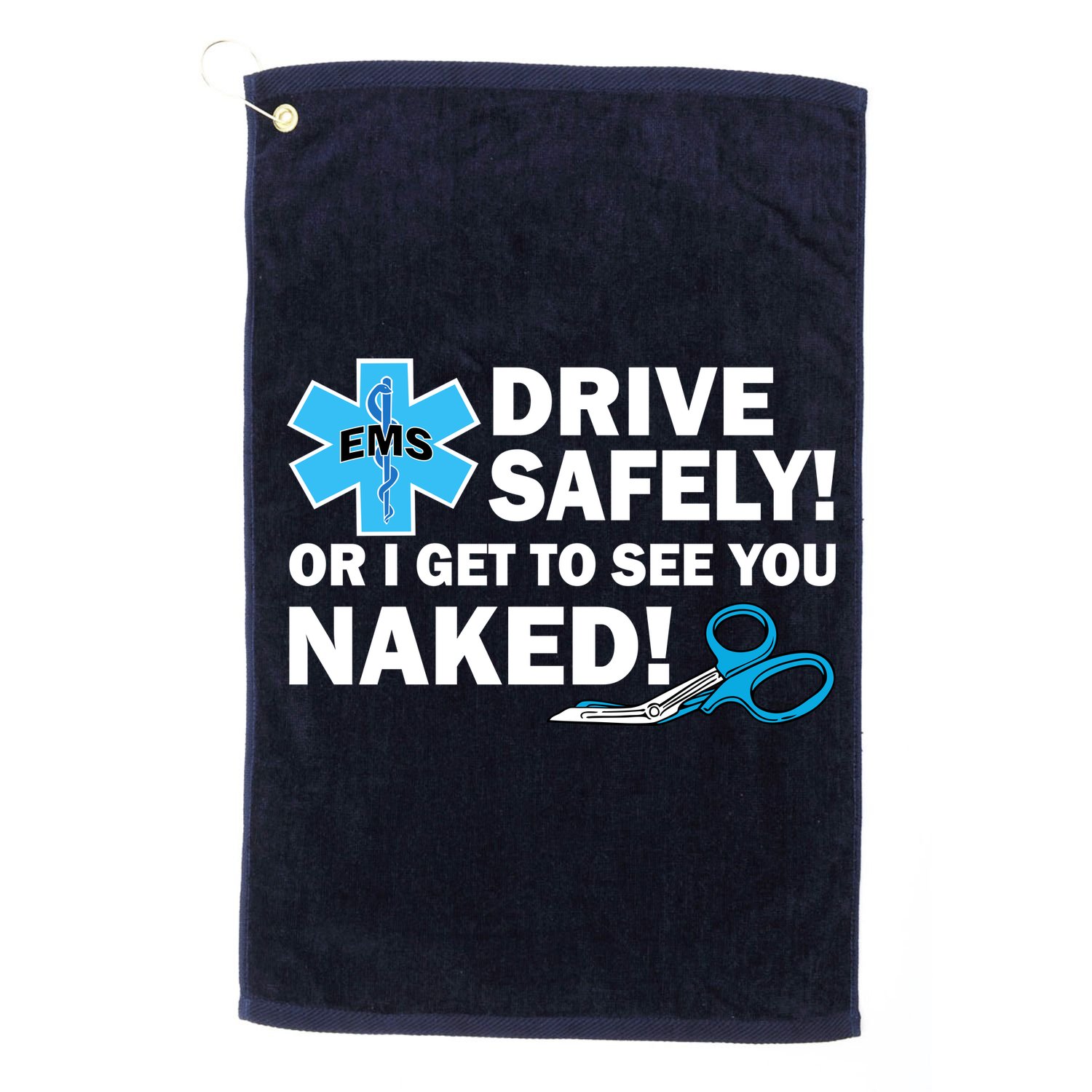 Drive Safely Or I Get To See You Naked EMS Golf Towel
