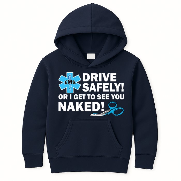 Drive Safely Or I Get To See You Naked EMS Kids Hoodie