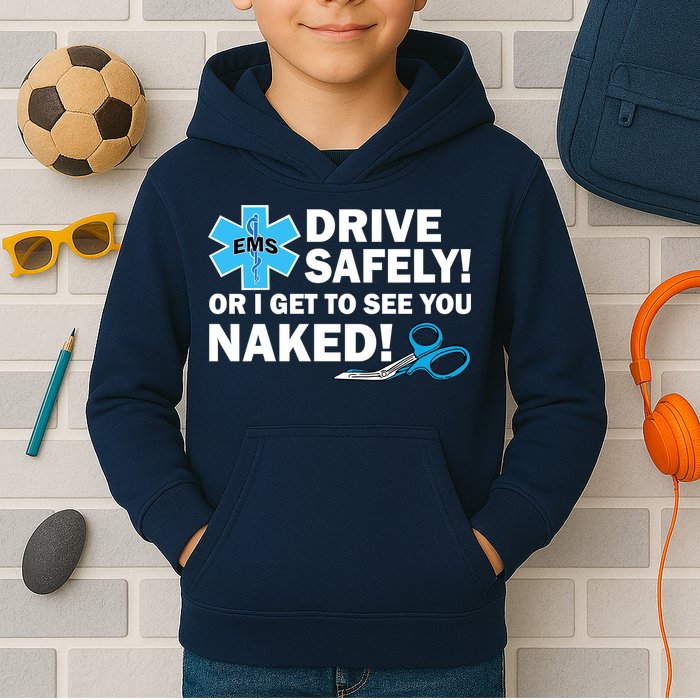 Drive Safely Or I Get To See You Naked EMS Kids Hoodie