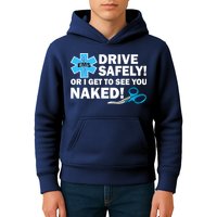 Drive Safely Or I Get To See You Naked EMS Kids Hoodie
