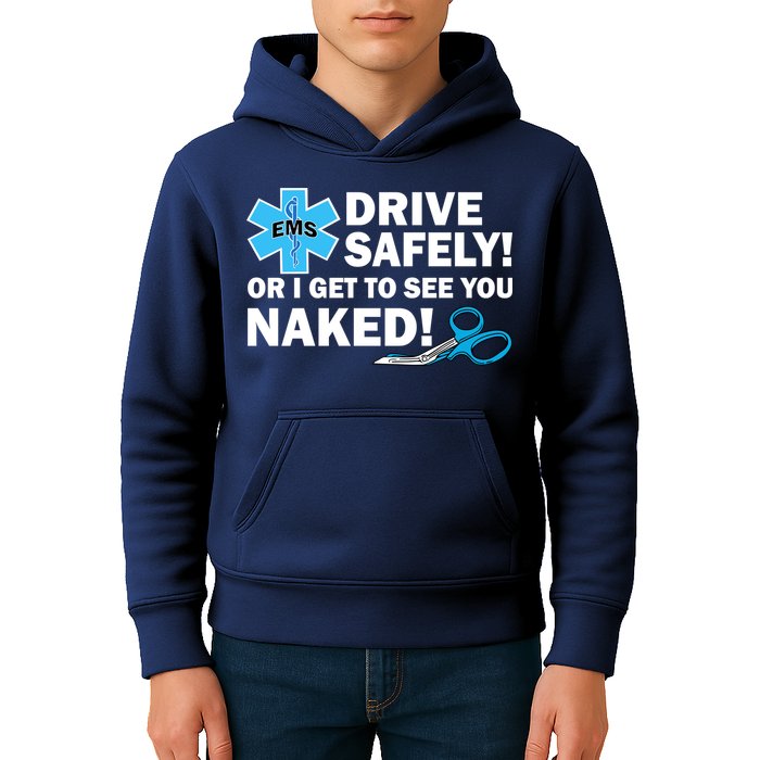 Drive Safely Or I Get To See You Naked EMS Kids Hoodie