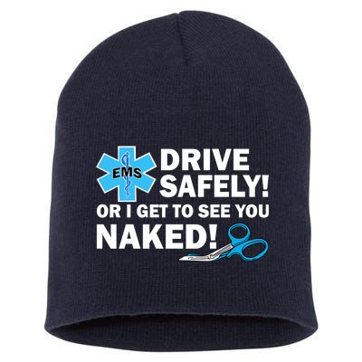 Drive Safely Or I Get To See You Naked EMS Short Acrylic Beanie