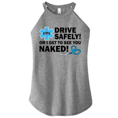 Drive Safely Or I Get To See You Naked EMS Women's Perfect Tri Rocker Tank