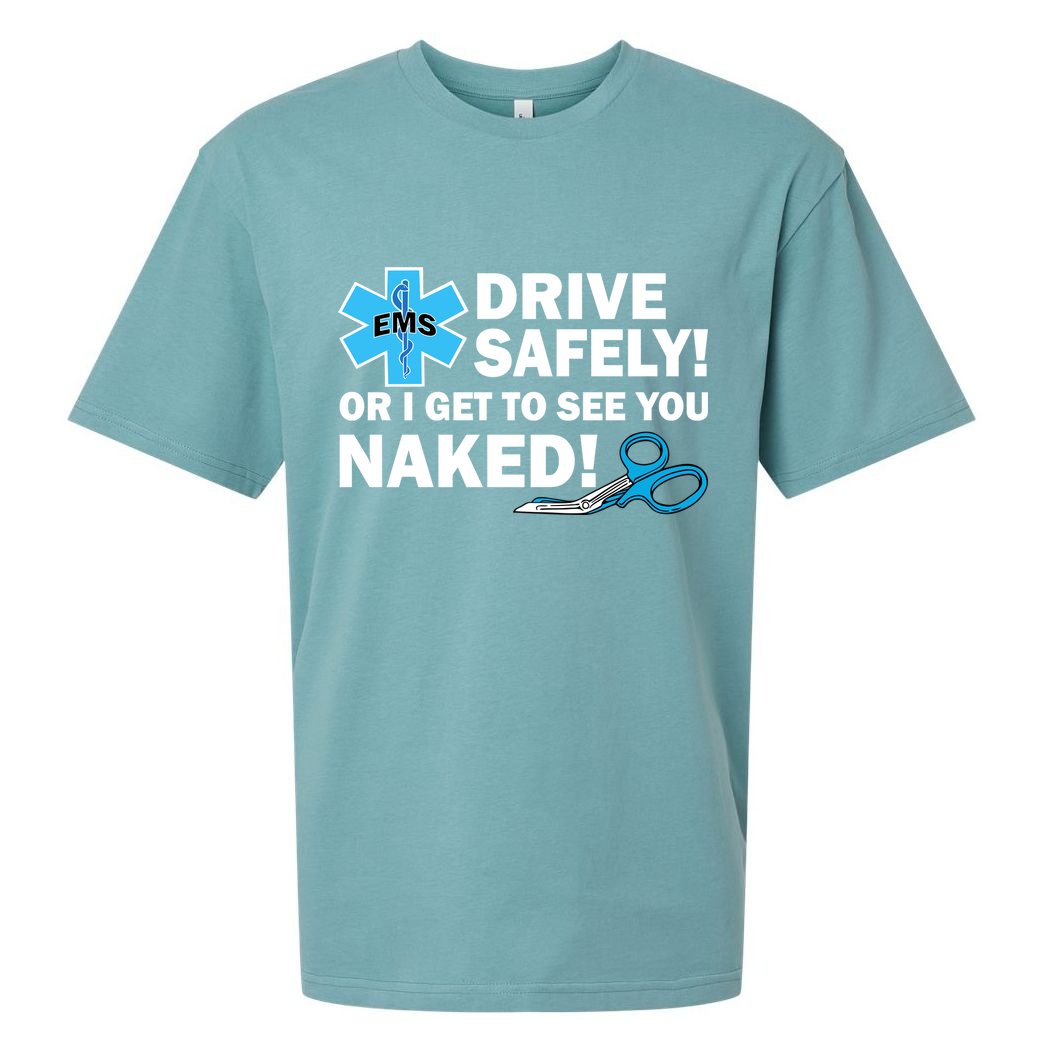 Drive Safely Or I Get To See You Naked EMS Sueded Cloud Jersey T-Shirt