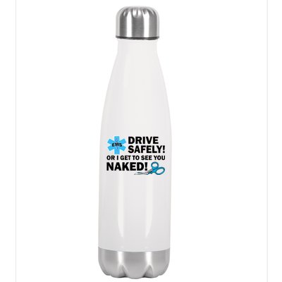 Drive Safely Or I Get To See You Naked EMS Stainless Steel Insulated Water Bottle