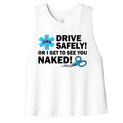 Drive Safely Or I Get To See You Naked EMS Women's Racerback Cropped Tank