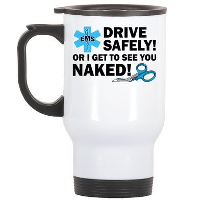 Drive Safely Or I Get To See You Naked EMS Stainless Steel Travel Mug