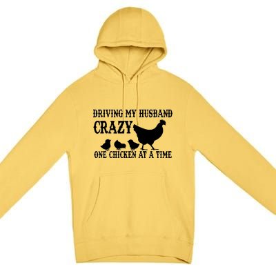 Driving My Husband Crazy One Chicken At A Time Premium Pullover Hoodie