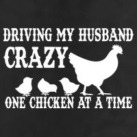 Driving My Husband Crazy One Chicken At A Time Cool Comfort Performance Bucket Hat