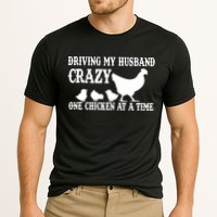 Driving My Husband Crazy One Chicken At A Time Performance Shirt