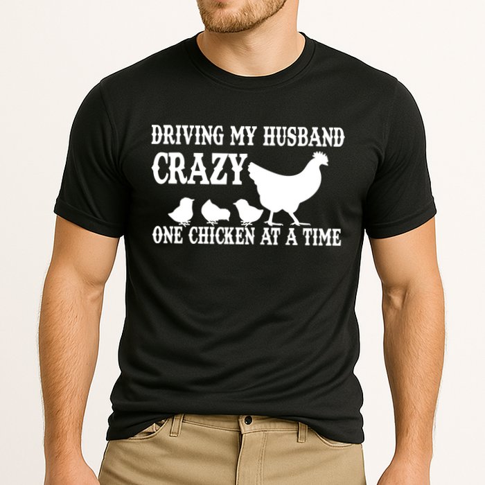 Driving My Husband Crazy One Chicken At A Time Performance Shirt