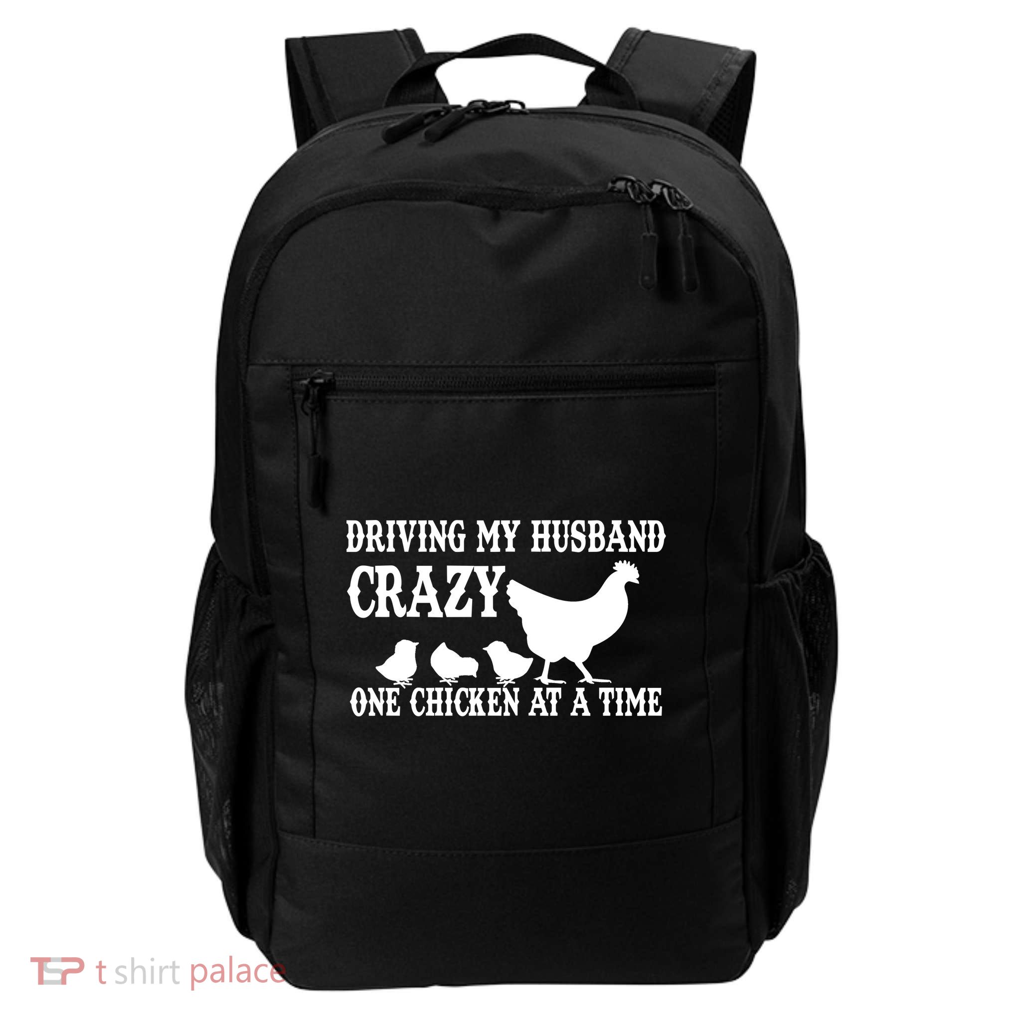 Driving My Husband Crazy One Chicken At A Time Backpack