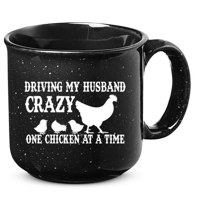 Driving My Husband Crazy One Chicken At A Time 15oz Campfire Ceramic Mug
