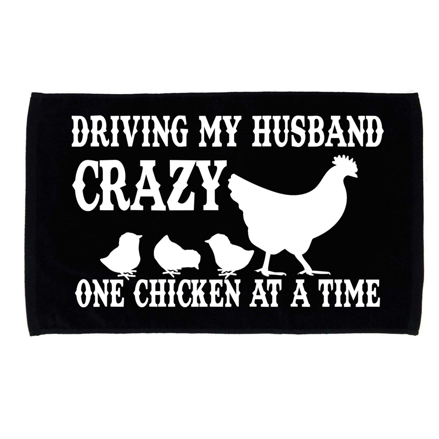 Driving My Husband Crazy One Chicken At A Time Microfiber Hand Towel