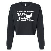 Driving My Husband Crazy One Chicken At A Time Cropped Pullover Crew