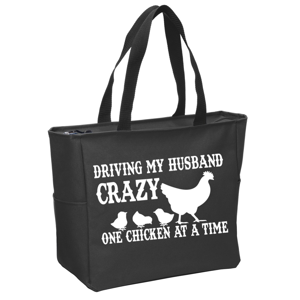 Driving My Husband Crazy One Chicken At A Time Zip Tote Bag