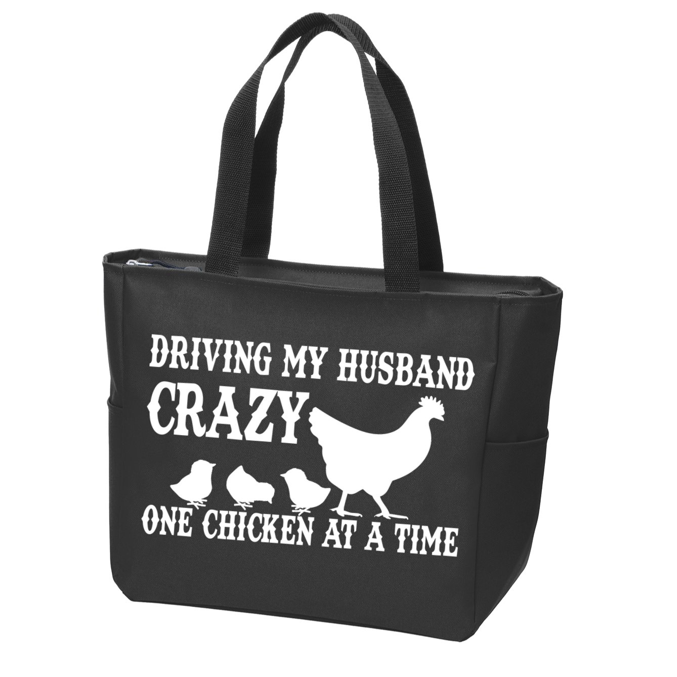 Driving My Husband Crazy One Chicken At A Time Zip Tote Bag