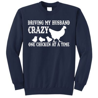 Driving My Husband Crazy One Chicken At A Time Tall Sweatshirt