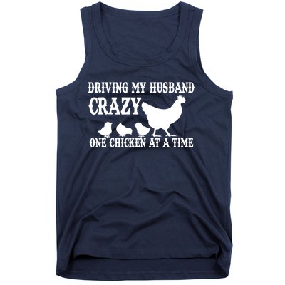 Driving My Husband Crazy One Chicken At A Time Tank Top