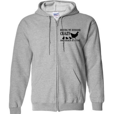 Driving My Husband Crazy One Chicken At A Time Full Zip Hoodie