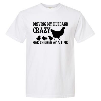 Driving My Husband Crazy One Chicken At A Time Garment-Dyed Heavyweight T-Shirt