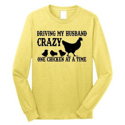 Driving My Husband Crazy One Chicken At A Time Long Sleeve Shirt