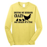 Driving My Husband Crazy One Chicken At A Time Long Sleeve Shirt