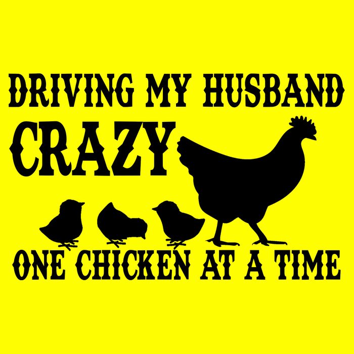 Driving My Husband Crazy One Chicken At A Time Long Sleeve Shirt