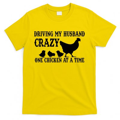 Driving My Husband Crazy One Chicken At A Time T-Shirt