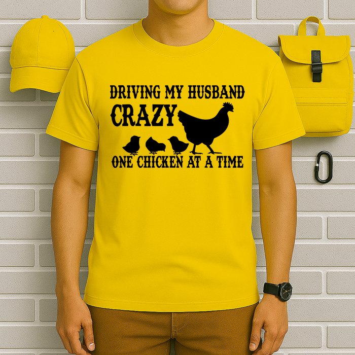 Driving My Husband Crazy One Chicken At A Time T-Shirt