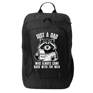 Dad Raccoon Just A Dad Who Came Back With The Milk FatherS Day City Backpack