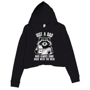 Dad Raccoon Just A Dad Who Came Back With The Milk FatherS Day Crop Fleece Hoodie