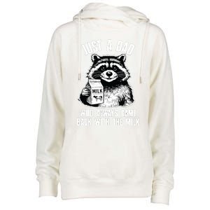 Dad Raccoon Just A Dad Who Came Back With The Milk FatherS Day Womens Funnel Neck Pullover Hood