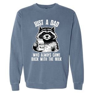 Dad Raccoon Just A Dad Who Came Back With The Milk FatherS Day Garment-Dyed Sweatshirt