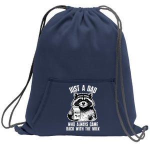 Dad Raccoon Just A Dad Who Came Back With The Milk FatherS Day Sweatshirt Cinch Pack Bag