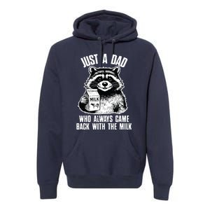 Dad Raccoon Just A Dad Who Came Back With The Milk FatherS Day Premium Hoodie