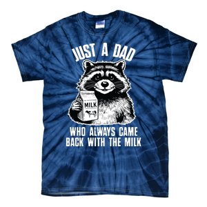 Dad Raccoon Just A Dad Who Came Back With The Milk FatherS Day Tie-Dye T-Shirt