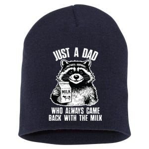 Dad Raccoon Just A Dad Who Came Back With The Milk FatherS Day Short Acrylic Beanie