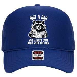 Dad Raccoon Just A Dad Who Came Back With The Milk FatherS Day High Crown Mesh Back Trucker Hat